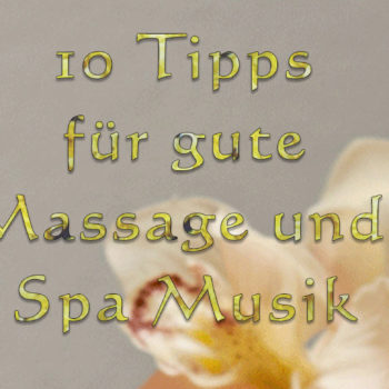 10 Tipps für gute Massagemusik & Entspannungsmusik